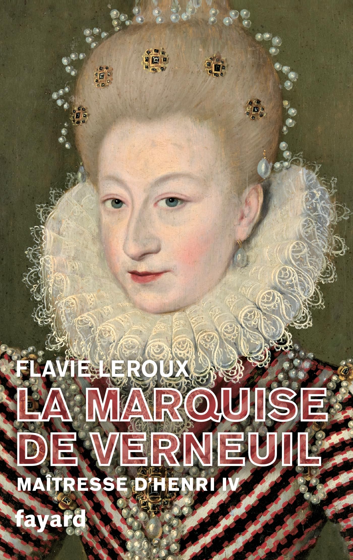 La marquise de Verneuil, maîtresse d'Henri IV Memories