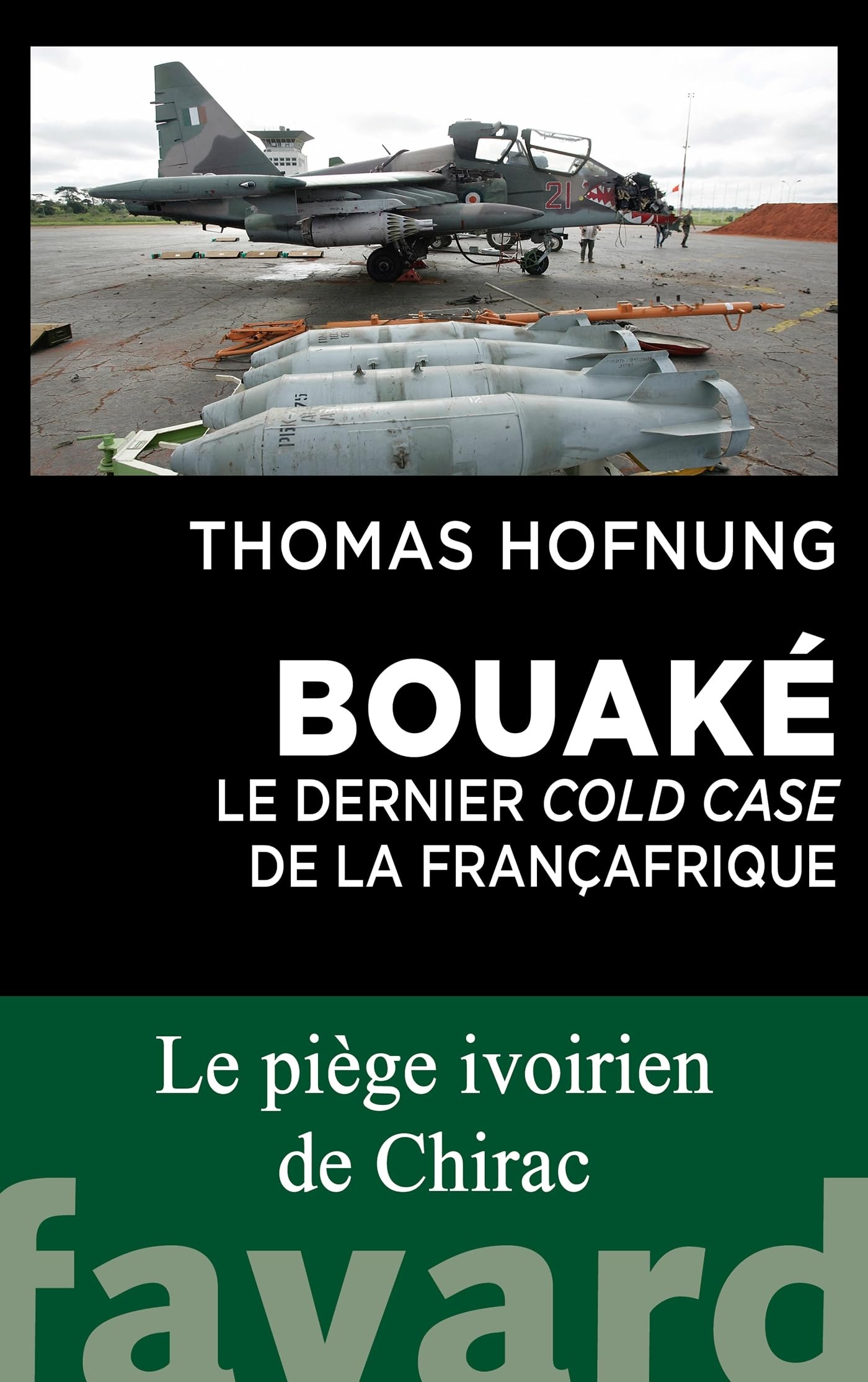 Bouaké : le dernier cold case de la Françafrique: Bavure, trahison ou scandale d'État ? book