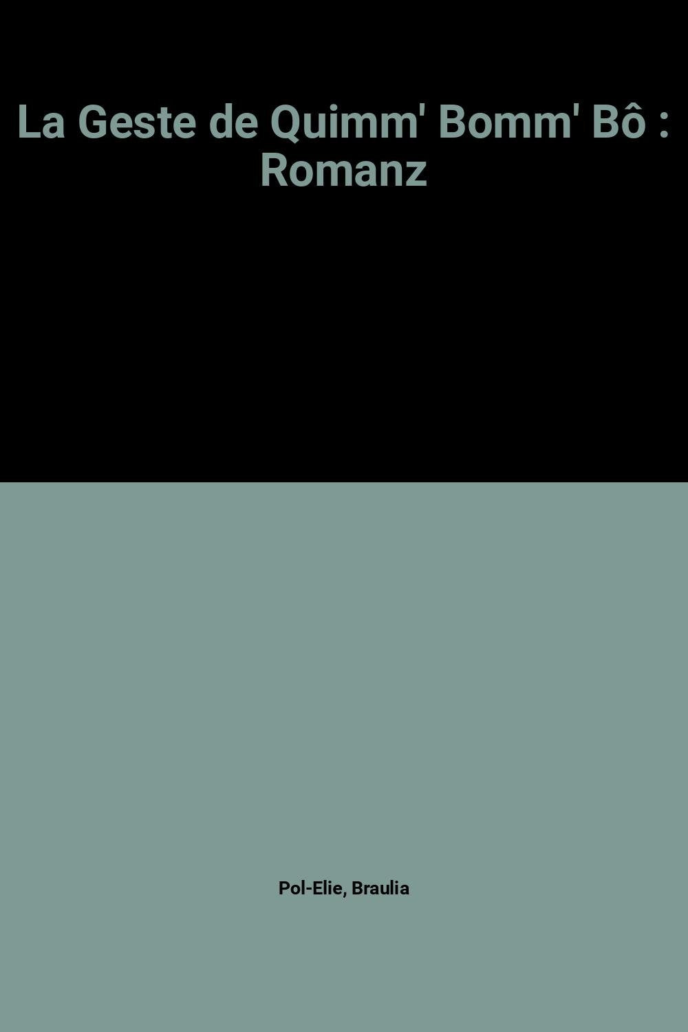 La Geste de Quimm' Bomm' Bô : Romanz Books