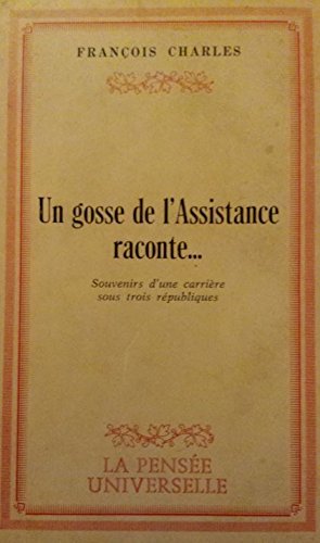 Un Gosse de l'Assistance raconte : Souvenirs d'une carrière sous trois républiques book