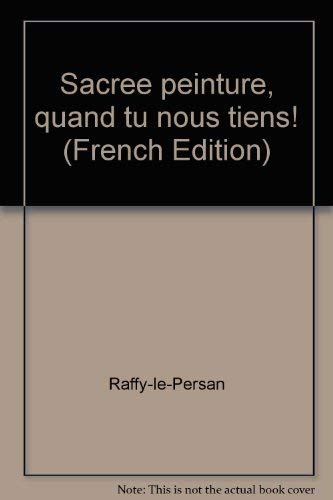 Sacrée peinture, quand tu nous tiens ! book