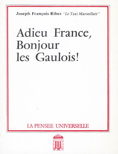 Adieu France, bonjour les Gaulois ! book
