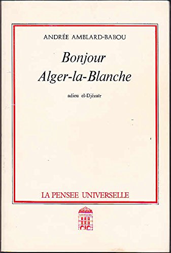 Bonjour Alger-la-Blanche, adieu el-Djezair book