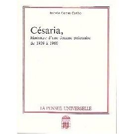 CESARIA, ITINERAIRE D'UNE FEMME POLONAISE de 1939 à 1960, de Isabelle Gomes Coelho Books