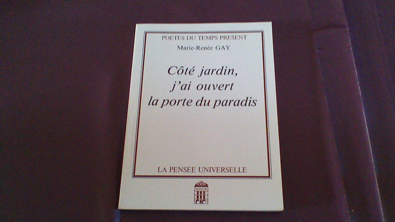 Côté jardin, j'ai ouvert la porte du paradis book