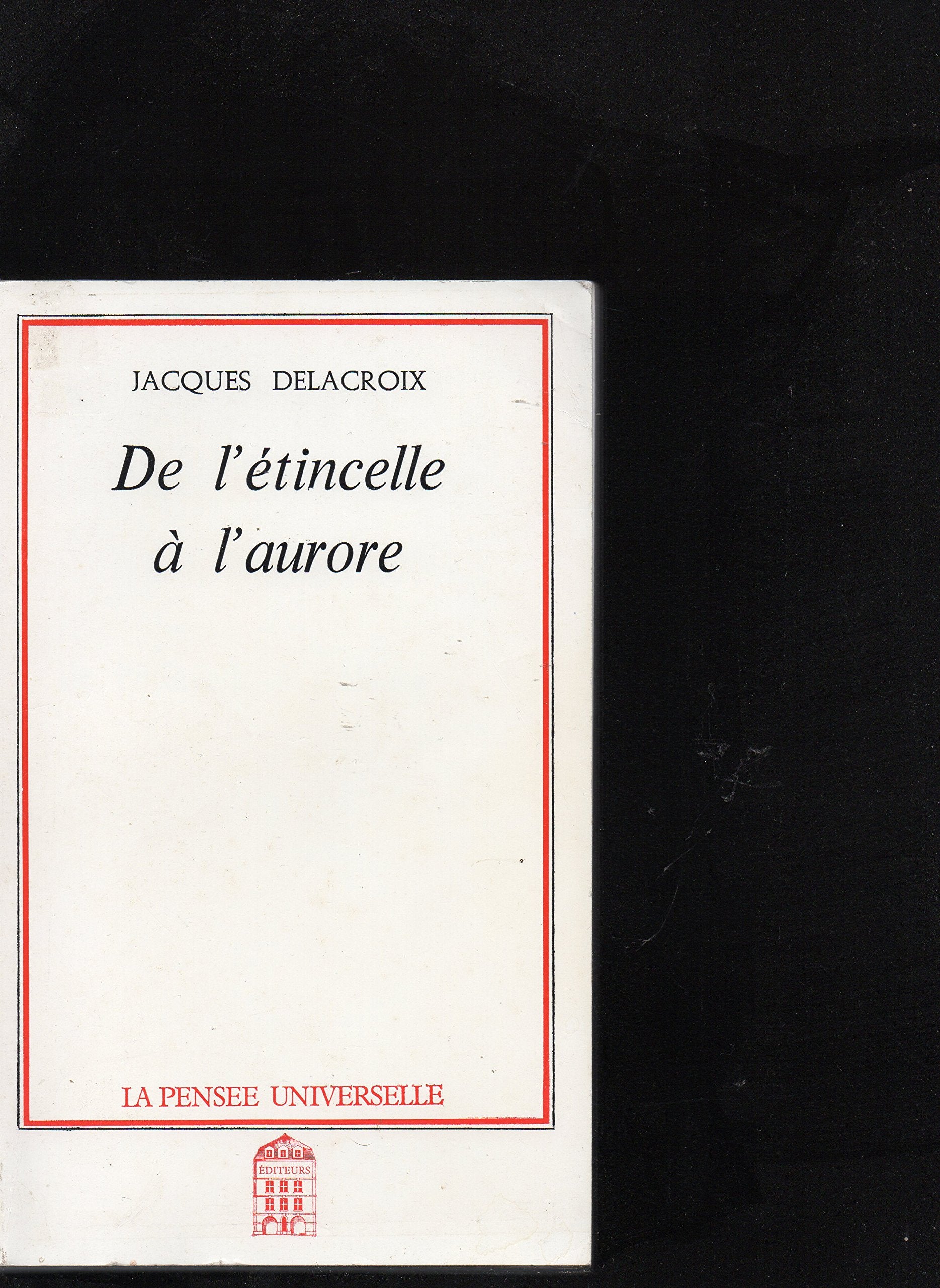De l'étincelle à l'aurore Books