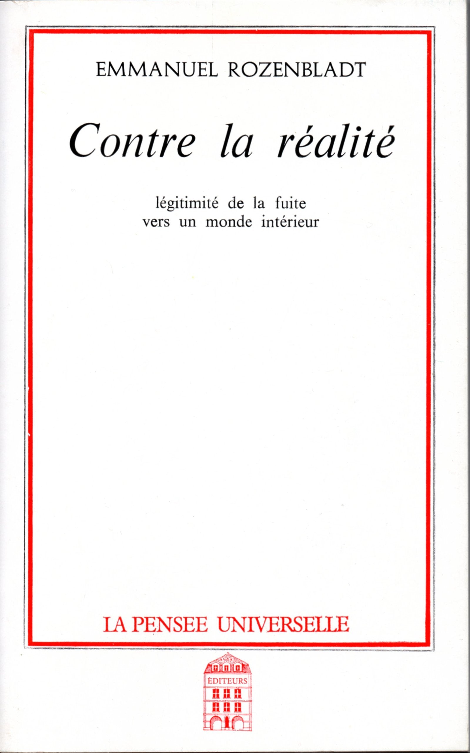 Contre la realite légitimité de la fuite vers un monde interieur book