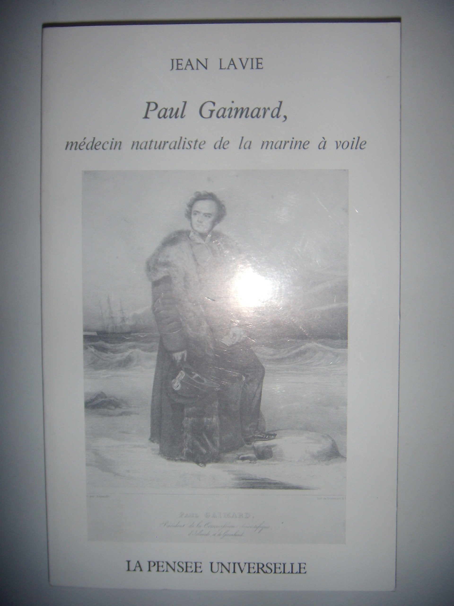 Paul Gaimard, médecin naturaliste de la Marine à voile Professional & Reference Books