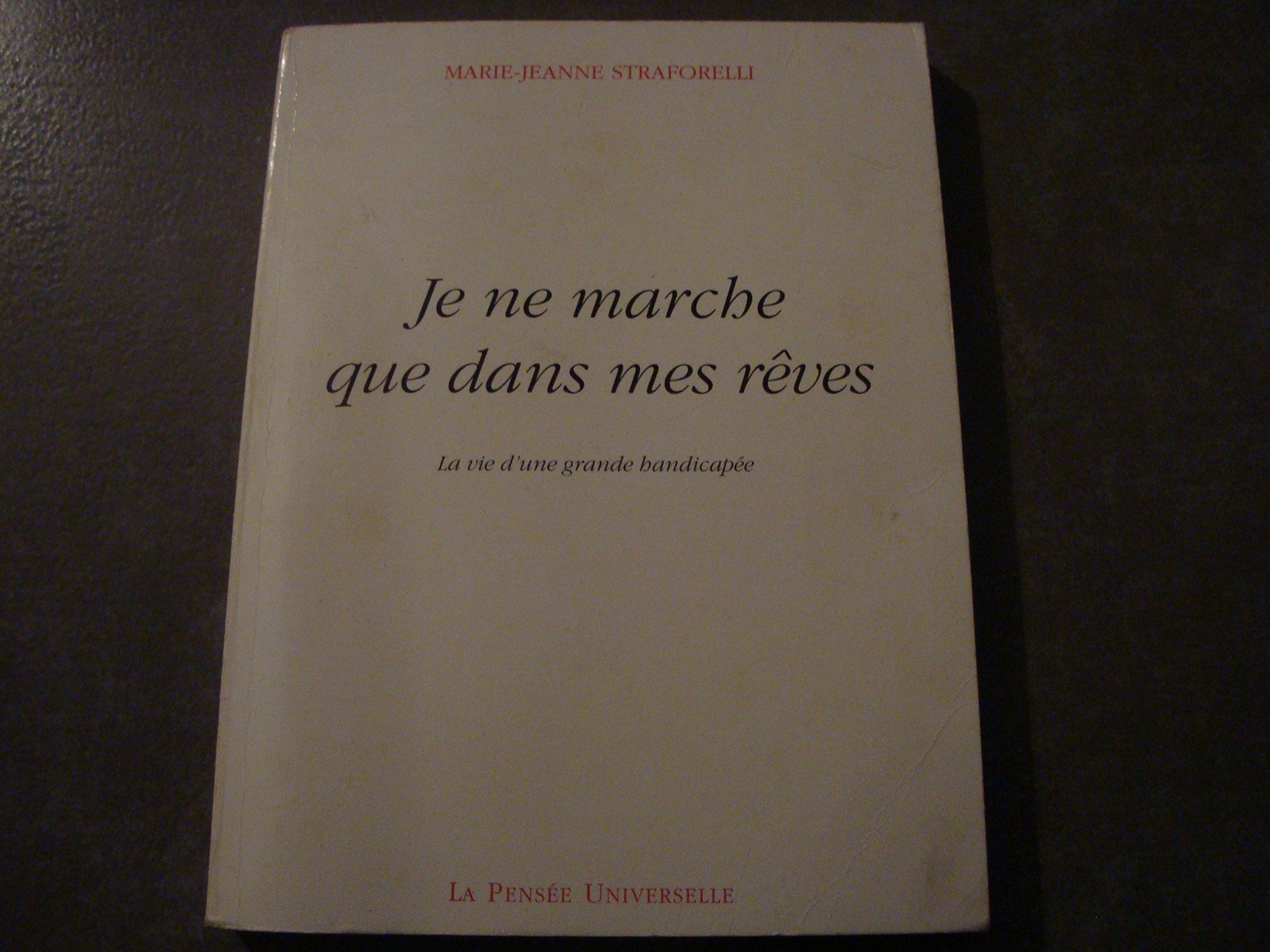 Je ne marche que dans mes rêves : La vie d'une grande handicapée book