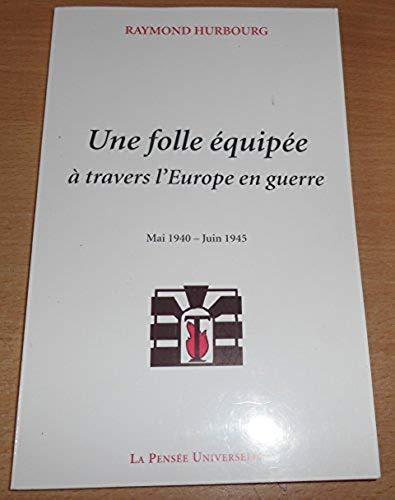 Une folle équipée à travers l'Europe en guerre : Mai 1940-juin 1945 book