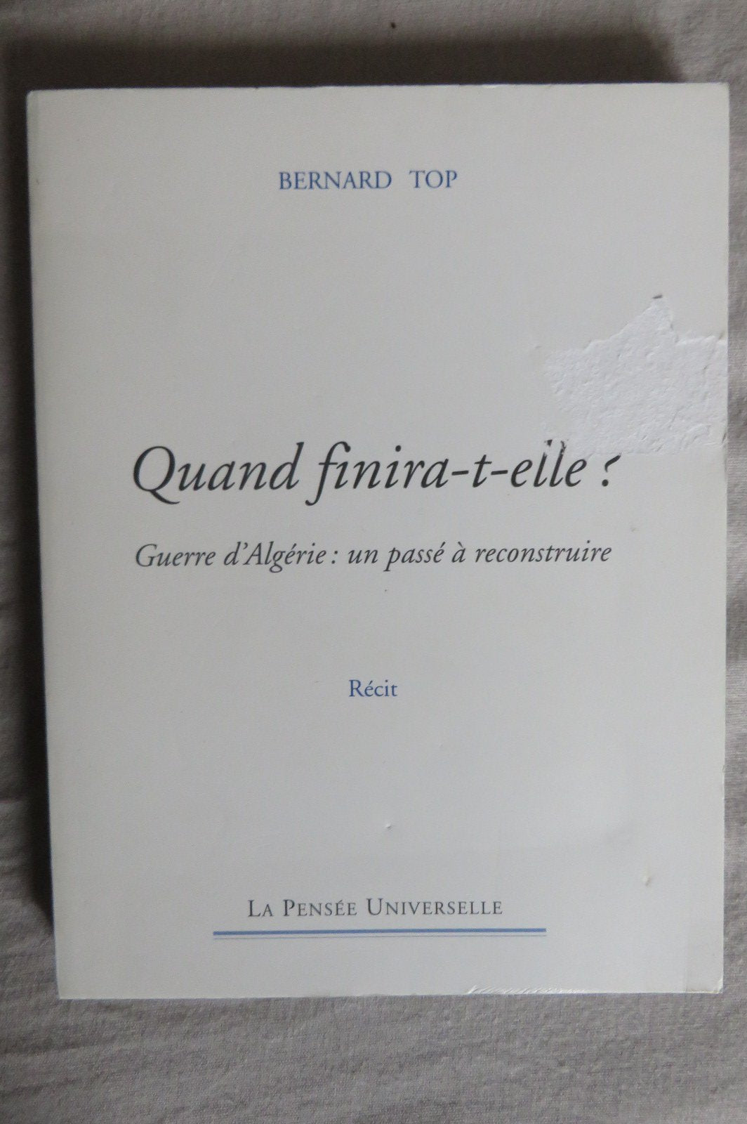 Quand finira-t-elle? Guerre d'Algérie: un passé à reconstruire book
