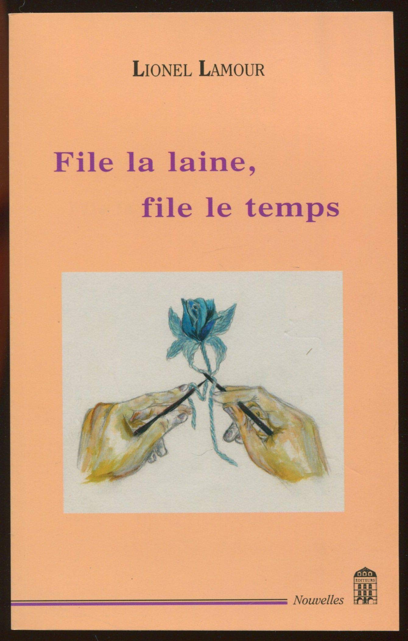 Lionel lamour - File la laine, file le temps Books