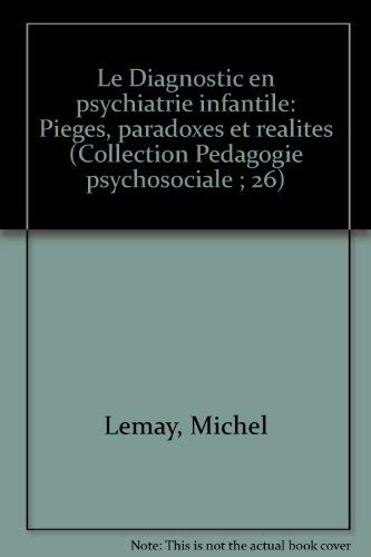 Le diagnostic en psychiatrie infantile : piège, paradoxes et réalités Books
