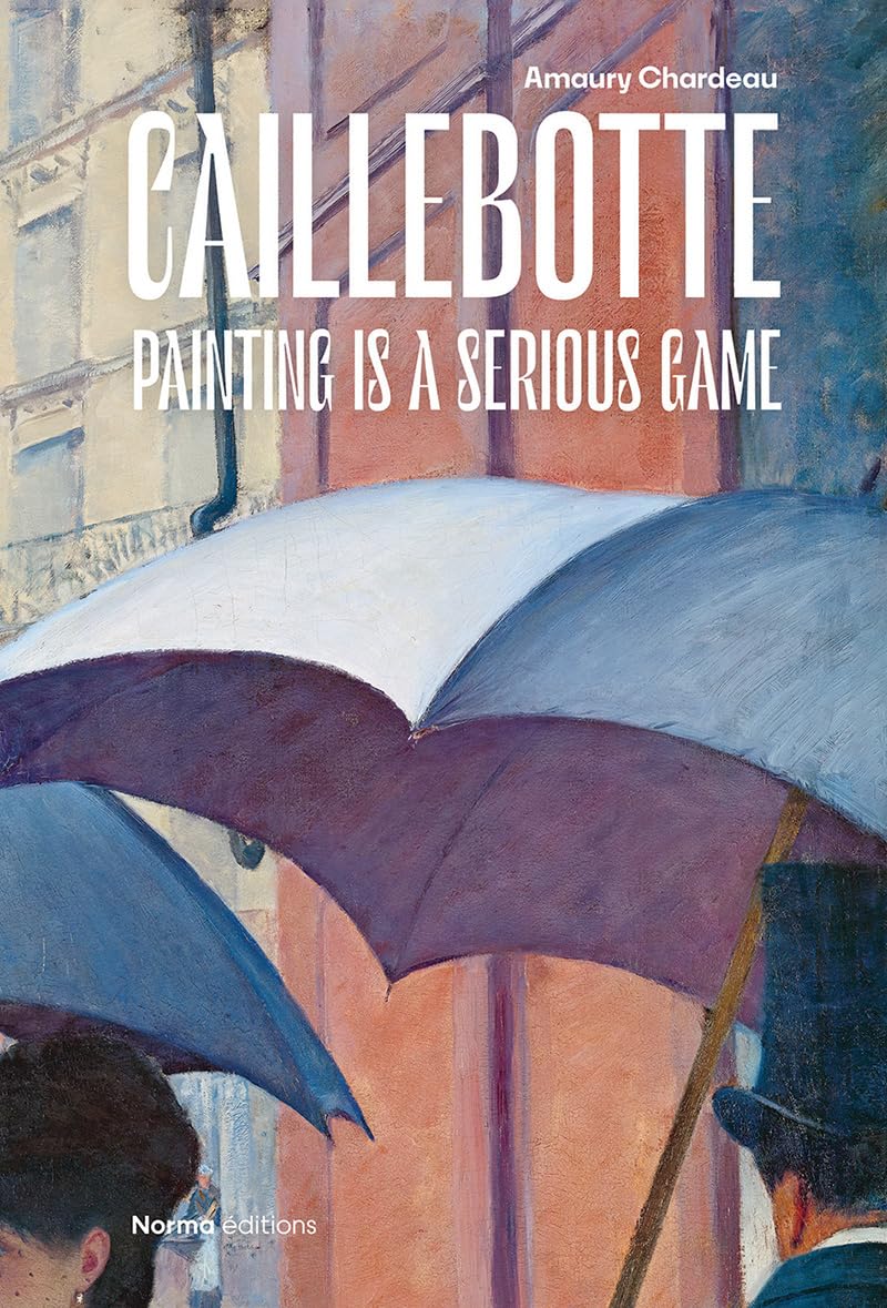 Caillebotte: Painting is a Serious Game Film, Art & Culture