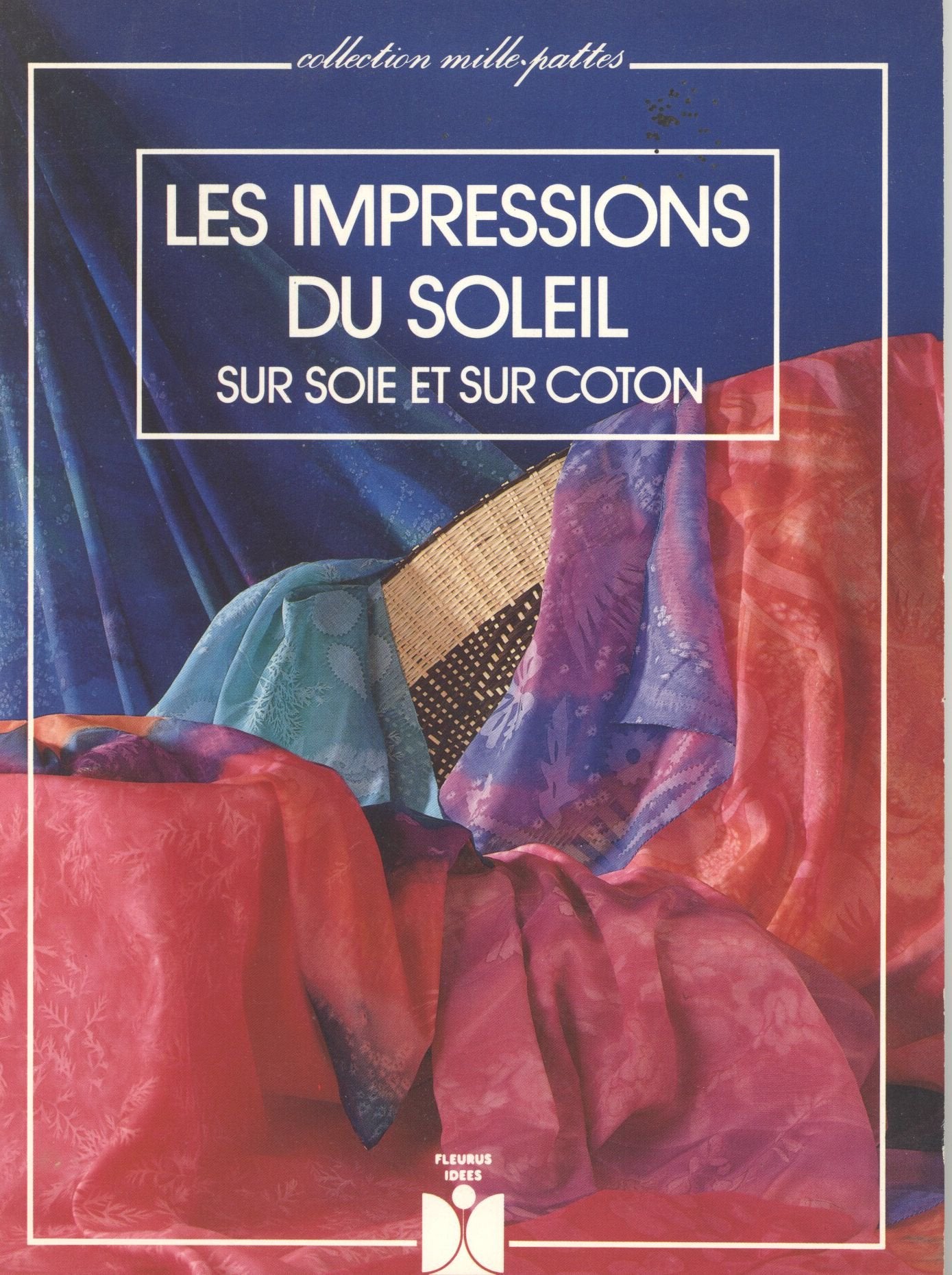 Les impressions du soleil sur soie et sur coton (Mille Pattes (P) Books