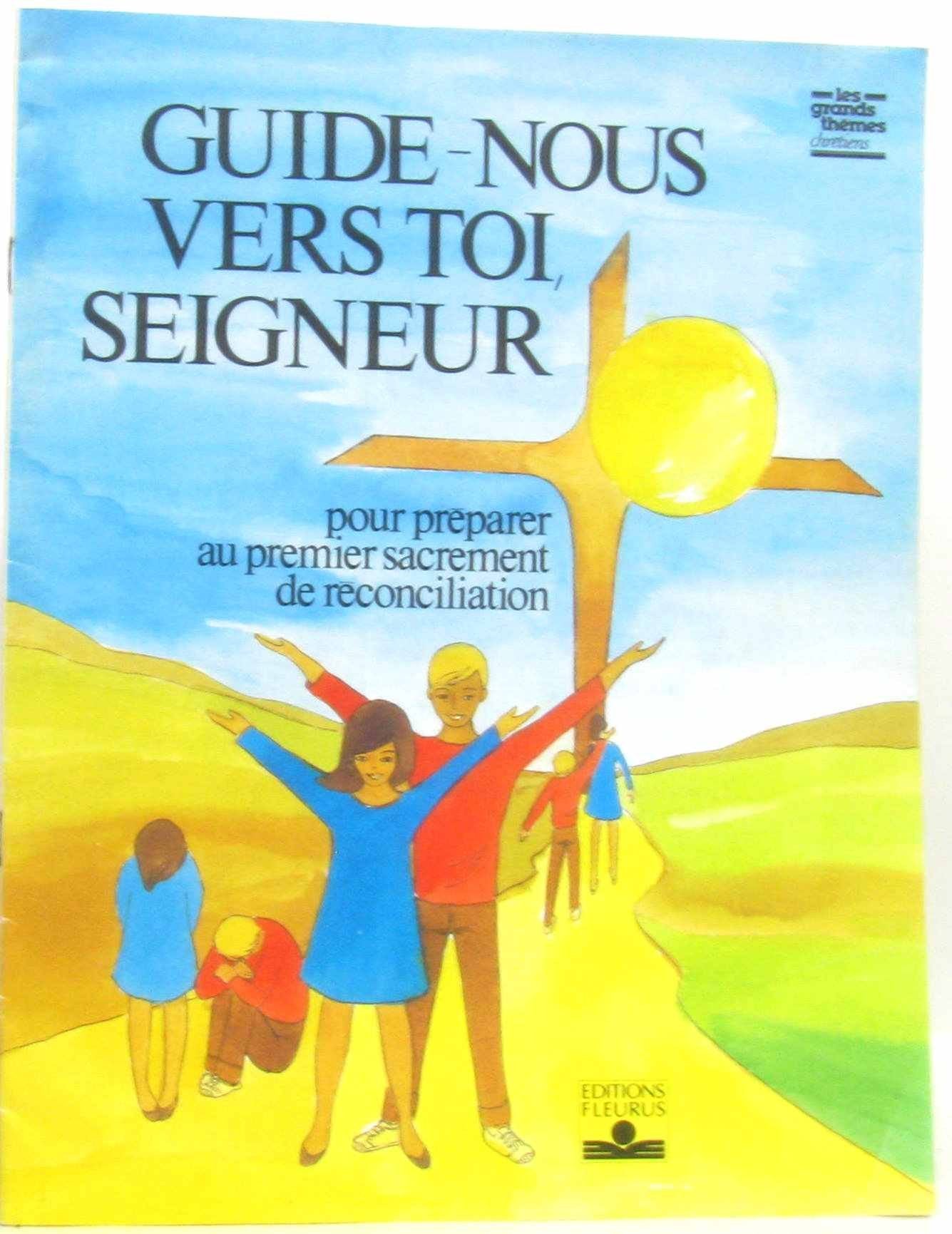 Guide-nous vers toi, Seigneur: Pour préparer au sacrement de réconciliation book