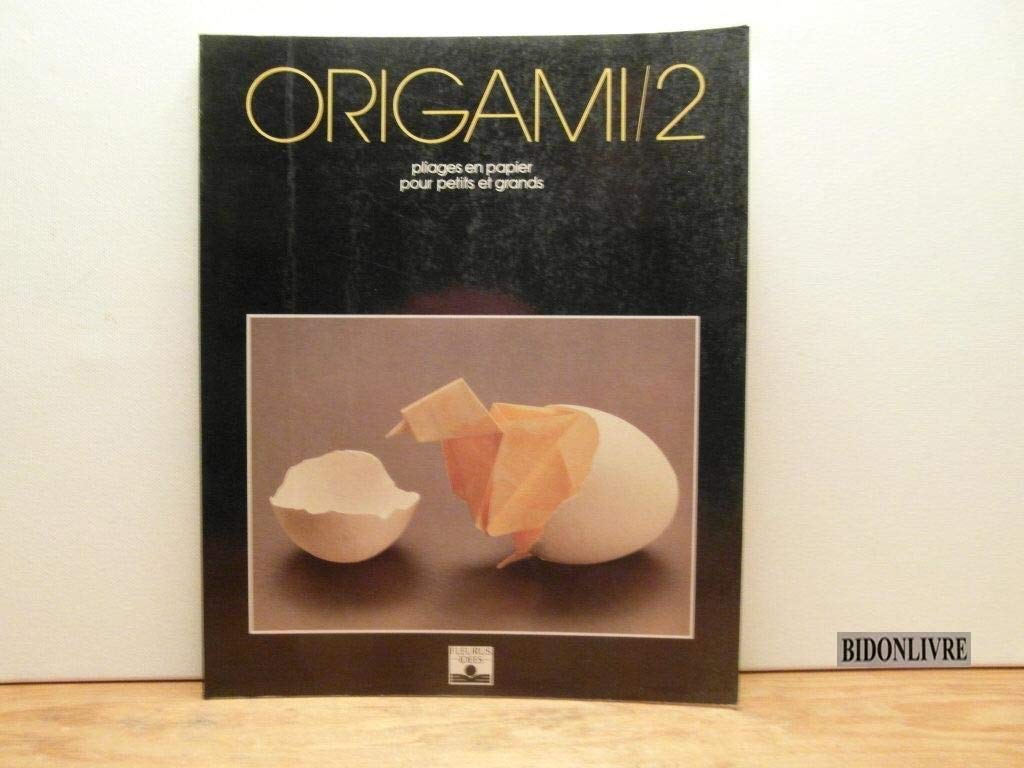Origami. Tome 2, Pliages En Papier Pour Petits Et Grands book