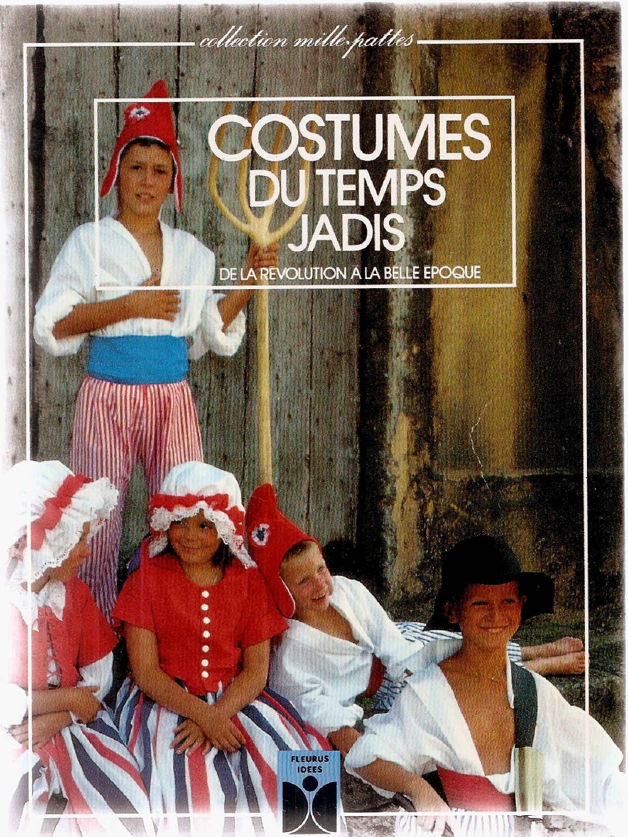 Costumes du temps jadis / de la revolution a la belle epoque book