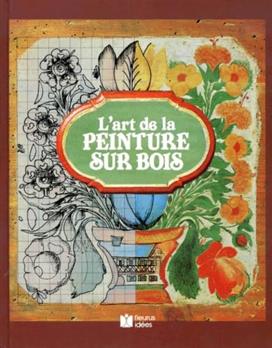 L'Art de la peinture sur bois : 79 motifs traditionnels à reproduire Books