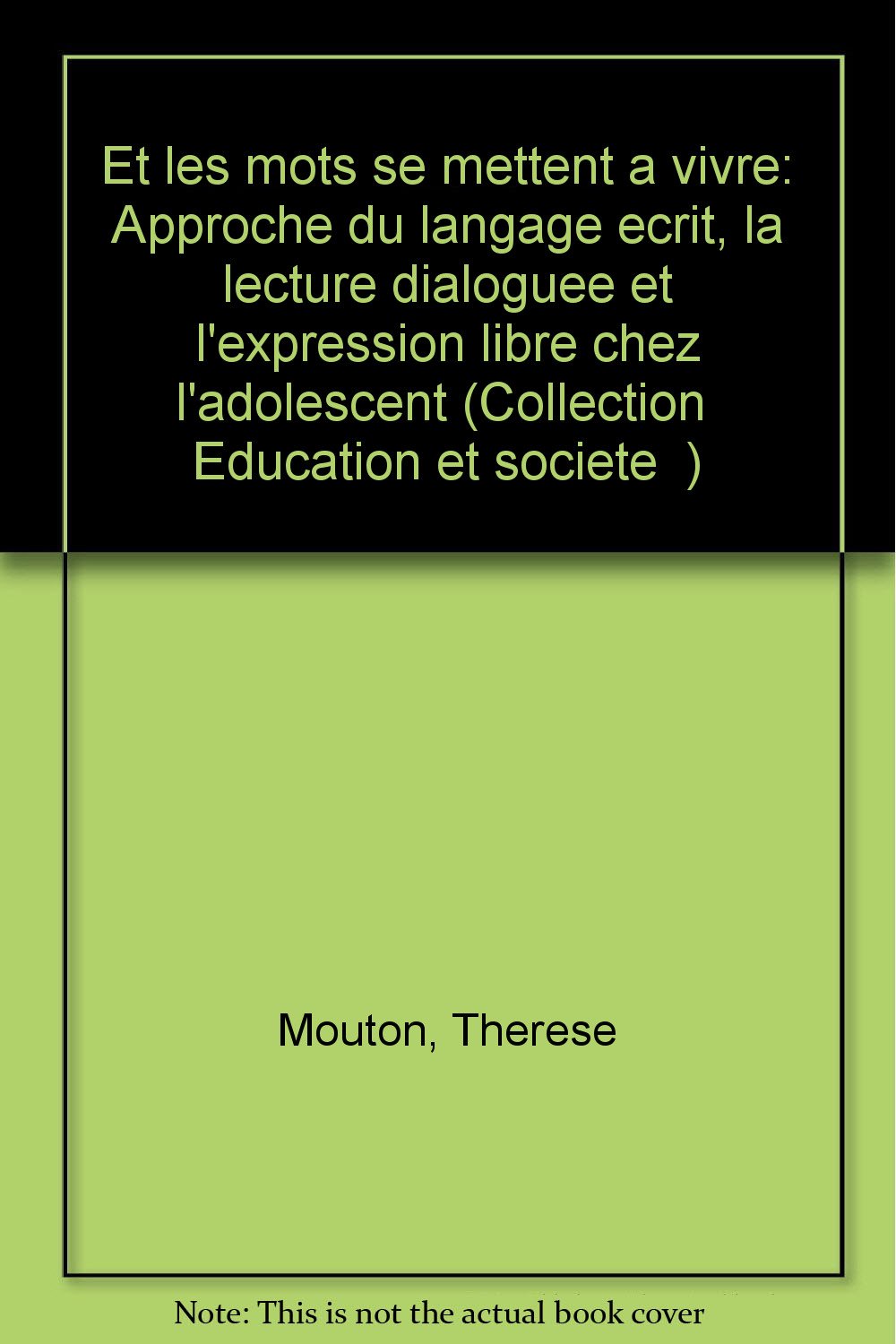 Et les mots se mettent à vivre : Approche du langage écrit - La Lecture dialoguée et l'expression libre book