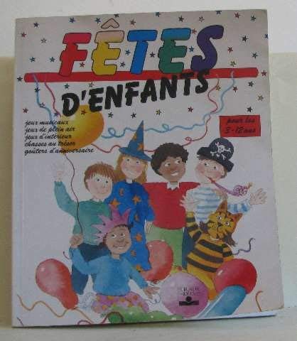 Fêtes d'enfants: Organiser des fêtes pour des enfants de 3 à 12 ans Books