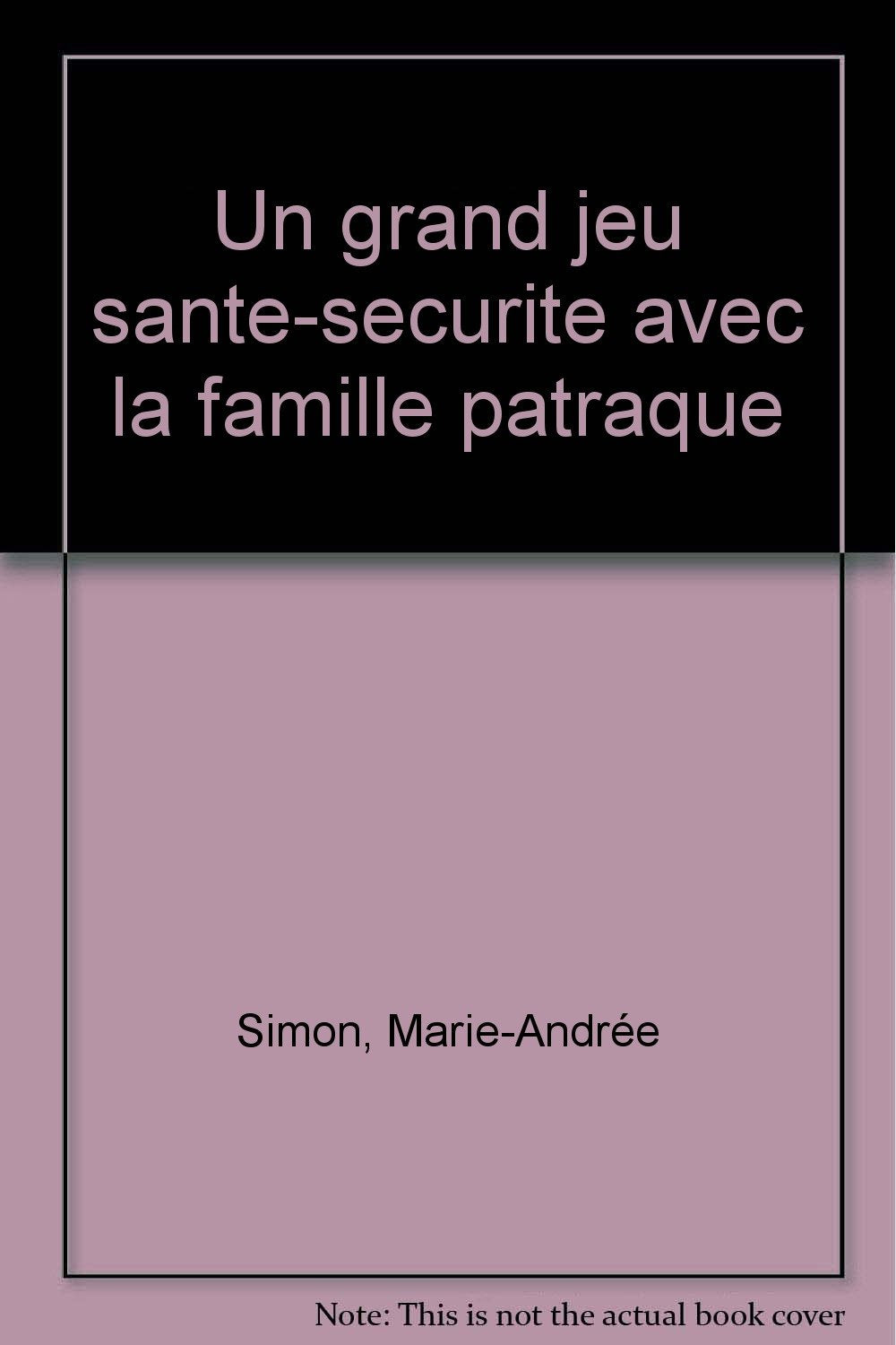 Un Grand jeu santé-sécurité avec la famille patraque book