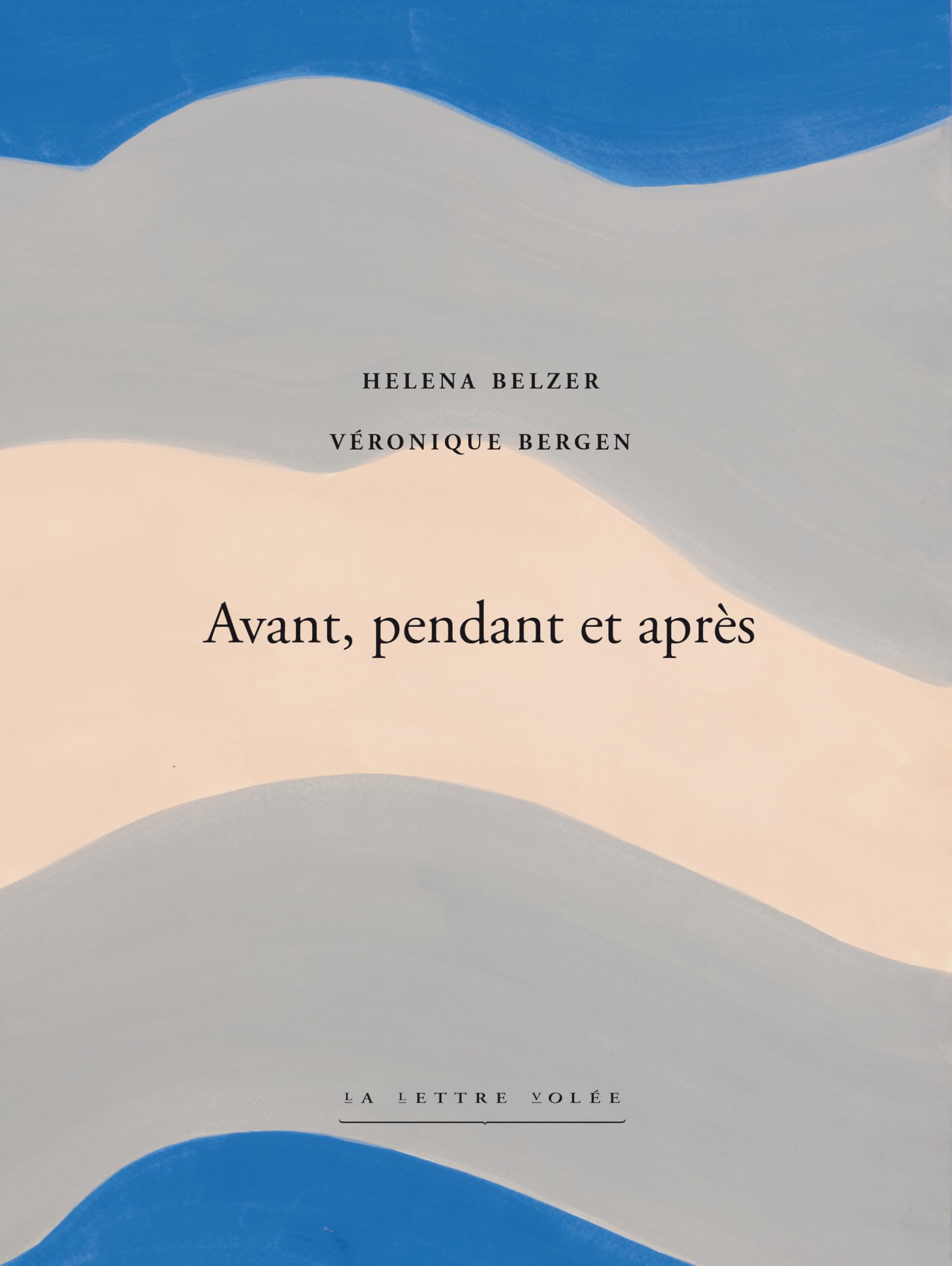 Avant, pendant et Après: Véronique Bergen et Helena Belzer Contemporary literature