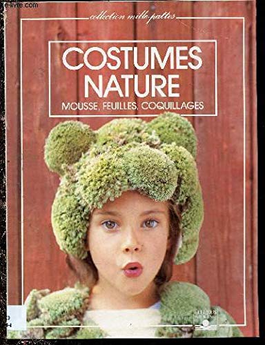 Costumes nature / mousse, feuilles, coquillages book