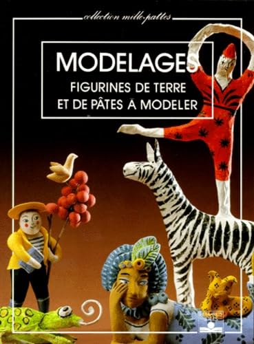 Modelages. Figurines De Terre Et De Pate A Modeler, 2eme Edition Books