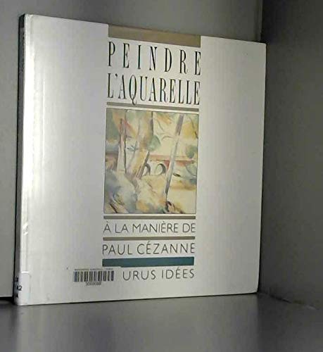 Peindre l'aquarelle à la manière de Cézanne Books