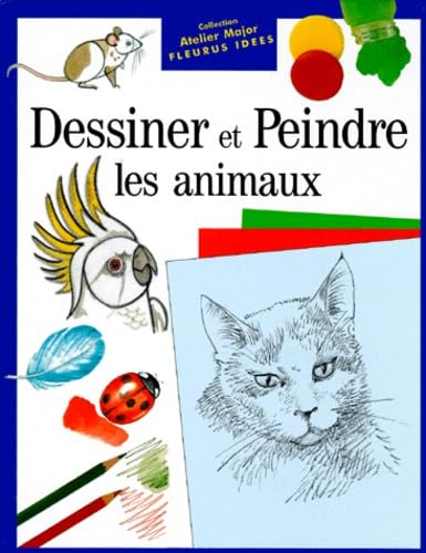 Dessiner Et Peindre Les Animaux. 3eme Edition book