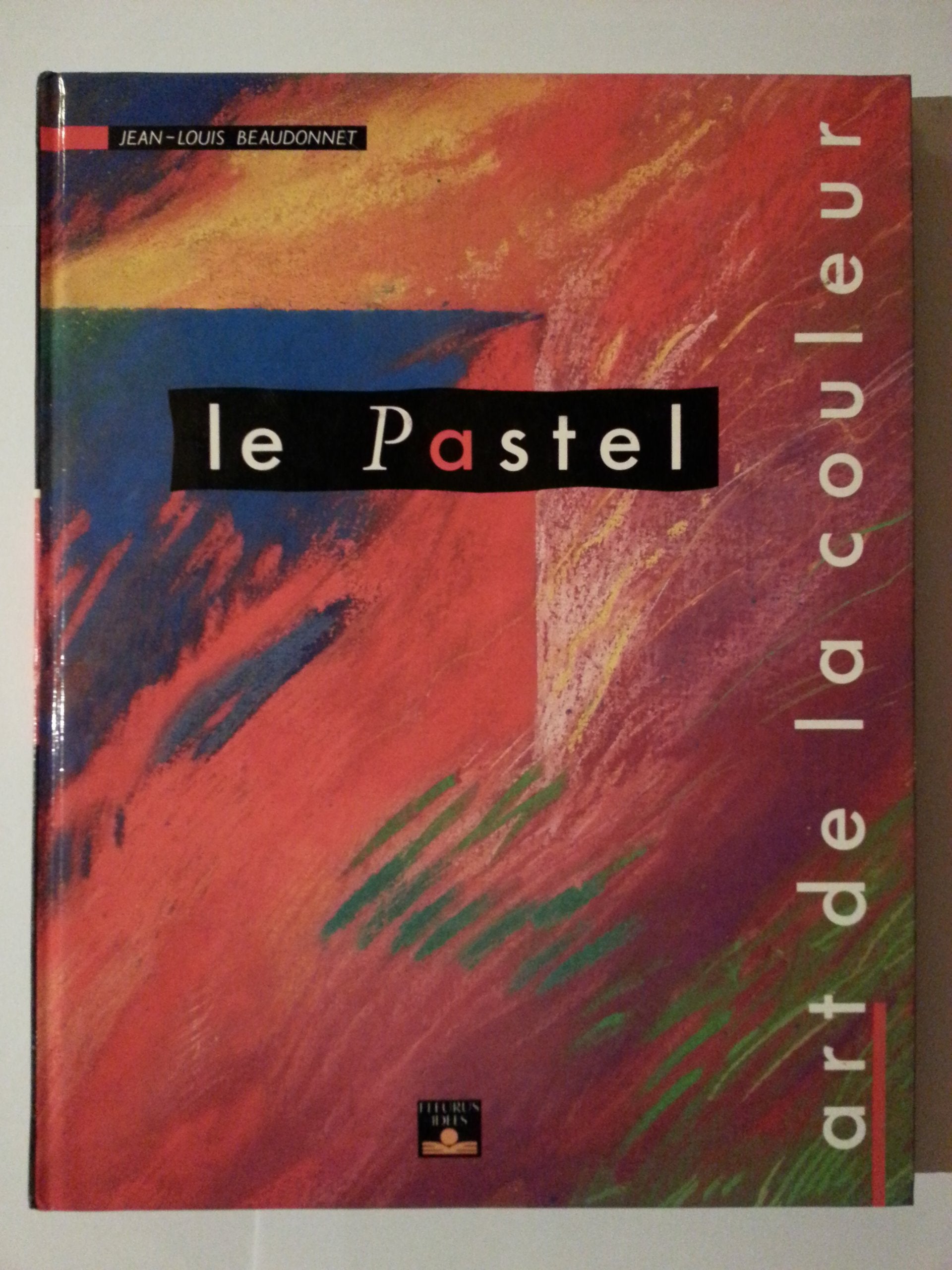 Le Pastel. Art De La Couleur book