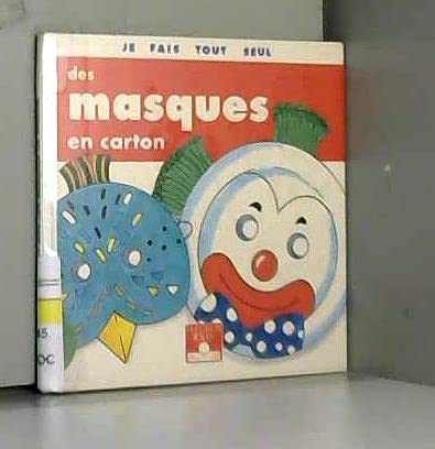 Je fais tout seul des masques en carton book