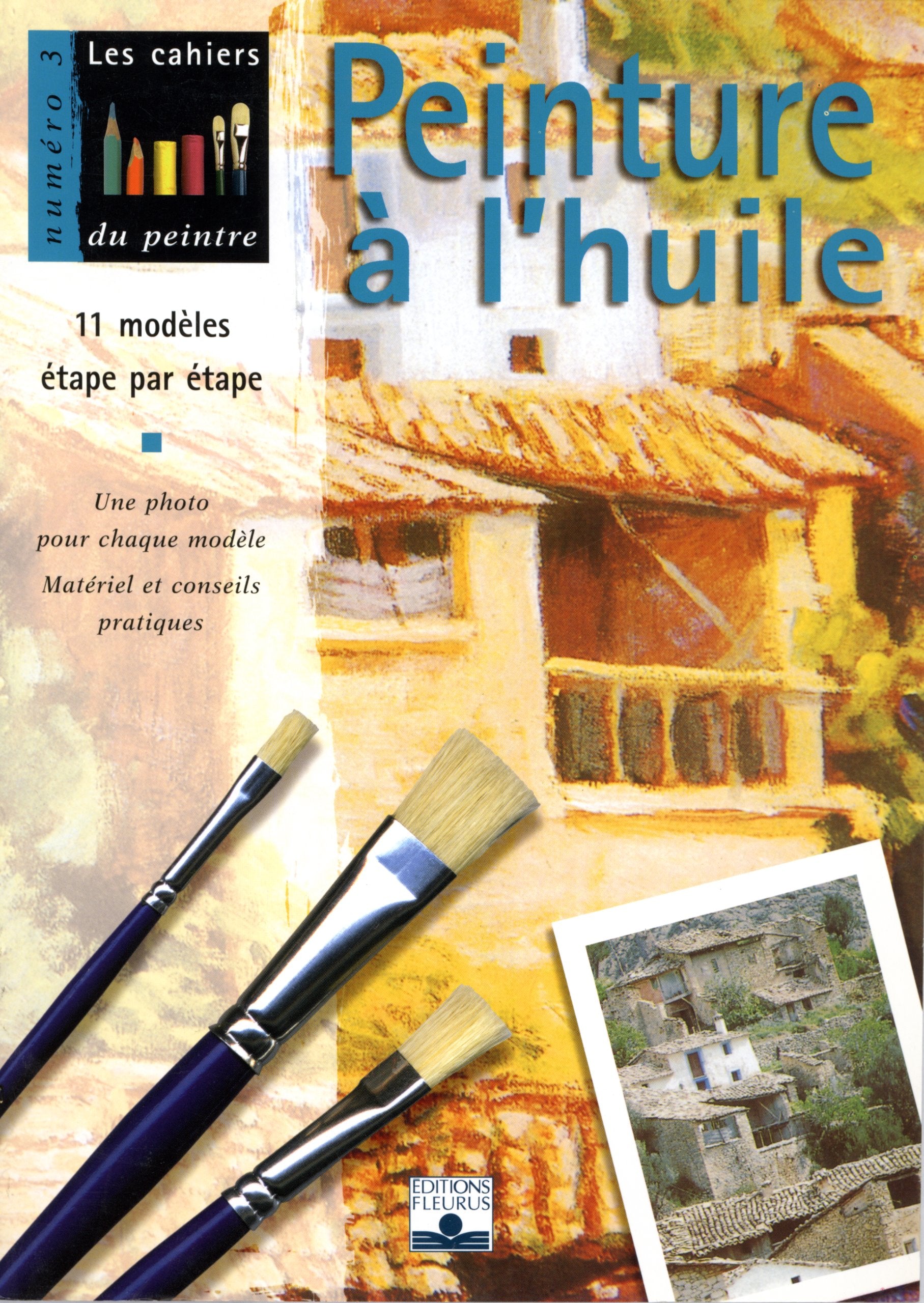 Peinture à l'huile n°3 : 11 modèles étape par étape book