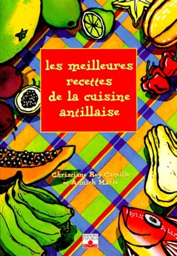 Les Meilleures Recettes de cuisine antillaise book