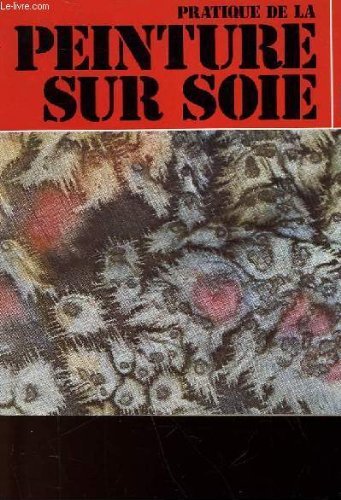 Pratique de la peinture sur soie Books