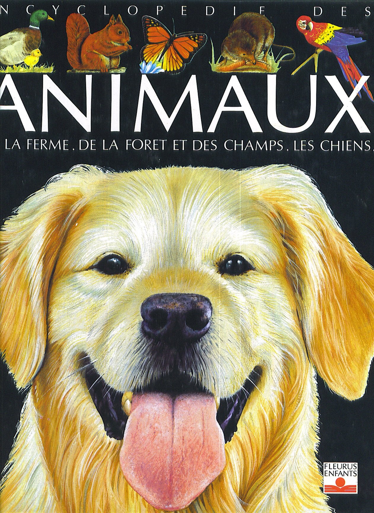 Encyclopédie des animaux de la ferme, de la forêt et des champs: Les chiens Books