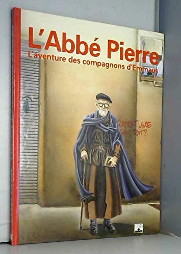 L'abbé Pierre : l'aventure des compagnons d'Emmaüs book
