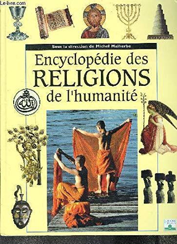 ENCYCLOPEDIE DES RELIGIONS DE L'HUMANITE Religion & Esotericism