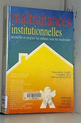 MALTRAITANCES INSTITUTIONNELLES : ACCUEILLIR ET SOIGNER LES ENFANTS SANS LES MALTRAITER Partnership & Love