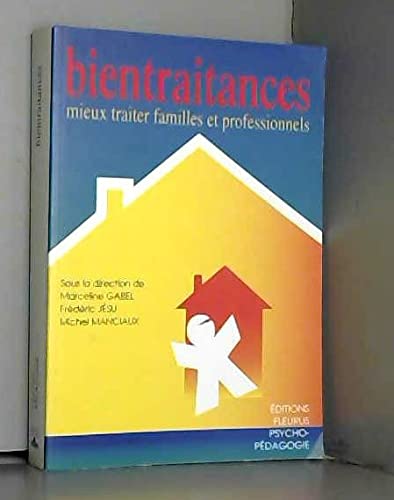 BIENTRAITANCES : MIEUX TRAITER FAMILLES ET PROFESSIONNELS Partnership & Love