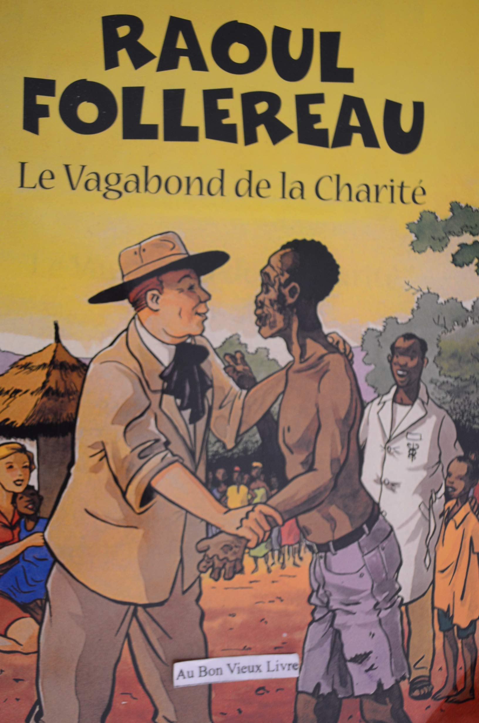 RAOUL FOLLEREAU. LE VAGABON DE LA CHARITE. Books