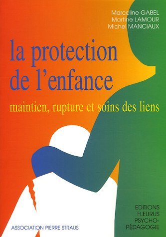 LA PROTECTION DE L'ENFANCE: Maintien, rupture et soins des liens Partnership & Love