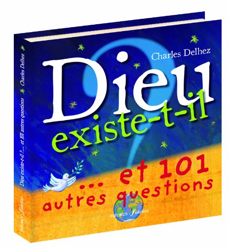Dieu existe-t-il ?...et 101 autres questions Non-fiction