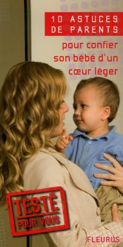 10 Astuces de parents pour confier son bébé d'un coeur léger Books