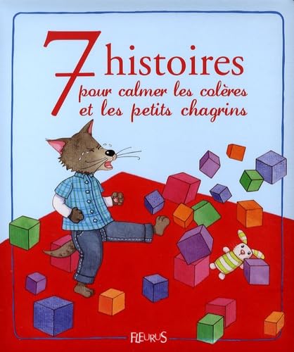 7 HISTOIRES POUR CALMER LES COLERES ET LES PETITS CHAGRINS Non-fiction