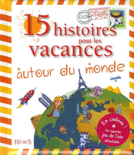 15 HISTOIRES POUR LES VACANCES AUTOUR DU MONDE ( + JEU DE L'OIE) Non-fiction