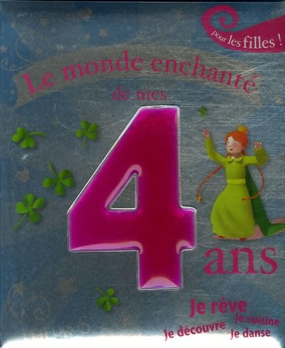 LE MONDE ENCHANTE DE MES 4 ANS - FILLE: Pour les filles ! Non-fiction