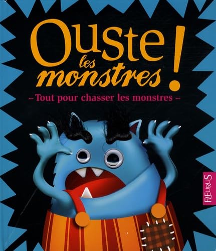 Ouste les monstres !: Tout pour chasser les monstres Books