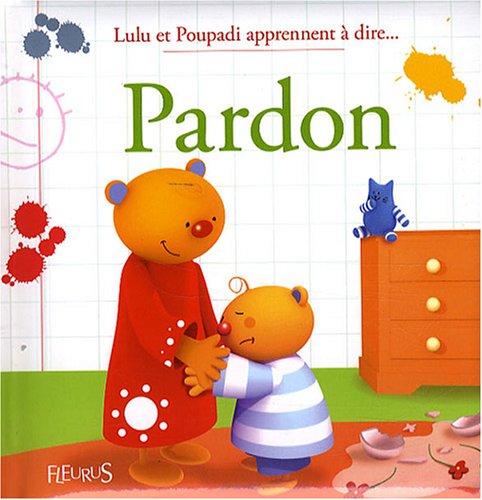 LULU ET POUPADI APPRENNENT A DIRE... PARDON Parents & Children
